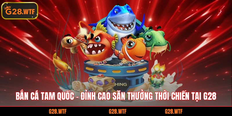 Bắn Cá Tam Quốc