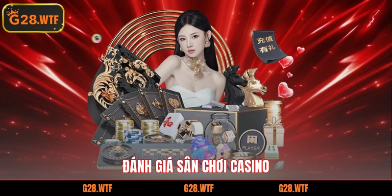 Đánh giá sân chơi casino