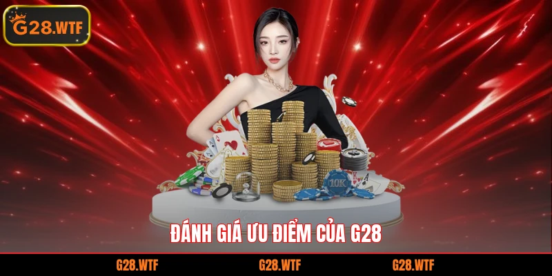 Đánh giá ưu điểm của G28