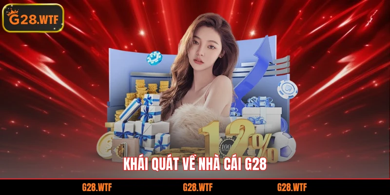 Khái quát về nhà cái G28